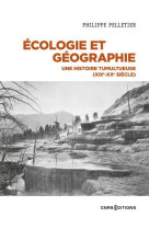 Geographie et ecologie - une histoire tumultueuse (1850-2000)