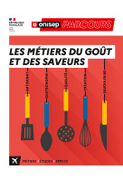 Les metiers du gout et des saveurs