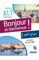 Bonjour et bienvenue ! - pour arabophones  a1.1 - livre + cd