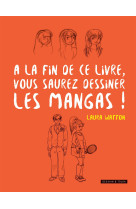 A la fin de ce livre vous saurez dessiner les mangas