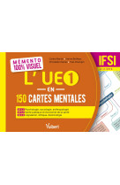 Mémento 100% visuel - l'ue 1 en 150 cartes mentales - ifsi