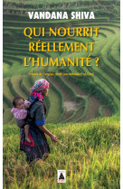 Qui nourrit reellement l-humanite ?