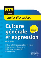 Culture generale et expression bts 1ere annee cahier d-exercices sujets d-annales corri