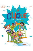 La clique t02 casse la baraque