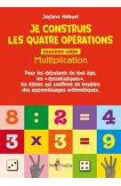 Je construis les quatre operations. deuxieme cahier : multiplication
