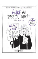 Alice # me too - alice au pays du droit, volume 4