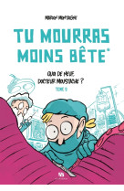 Tu mourras moins bete t02 quoi de neuf  docteur moustache ?