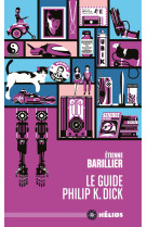 Le guide philip k.dick