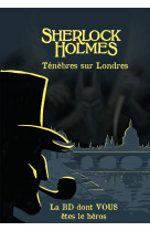 T09 - sherlock holmes - tenebres sur londres