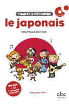 Chante et decouvre le japonais - nouvelle edition