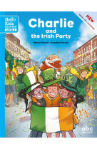 Charlie and the irish party (level 2) (coll. hello kids readers)