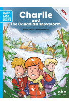 Charlie and the canadian snowstorm (level 2) (coll. hello kids readers)