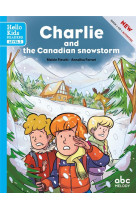 Charlie and the canadian snowstorm (level 2) (coll. hello kids readers)