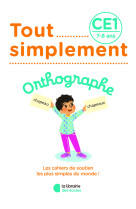 Tout simplement - orthographe ce1