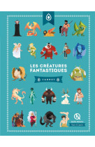 Les creatures fantastiques - carnet