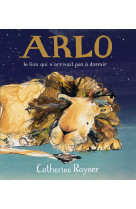 Arlo, le lion qui n-arrivait r2012 a dormir