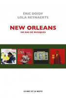 La nouvelle-orleans - 100 ans de musique