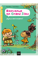 Bienvenue en grand silex - t2 - joyeux anniversaires