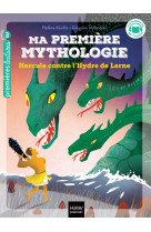 Ma premiere mythologie - t18 -hercule et l-hydre de lerne - cp/ce1 6/7 ans