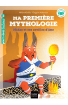 Ma premiere mythologie - t15 - ma premiere mythologie - midas et ses oreilles d-ane - cp/ce1 6/7 ans