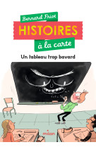 Un tableau trop bavard  histoires a la carte