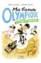 Les rois du skate park - ma bande olympique  t2