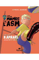 Les mômes de l'asm - raphaël joue petit côté