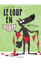 Le loup en slip t3 slip hip hip !