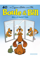 Boule & bill - tome 40 - bill à facettes