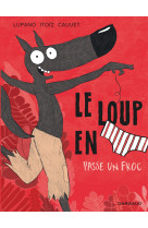 Le loup en slip t05 - le loup en slip passe un froc