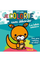 Je colorie sans deborder les bebes animaux (2-4 ans)