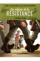 Les enfants de la resistance t1 - premieres actions