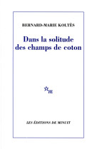 Dans la solitude des champs de coton