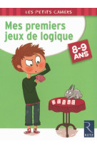 Mes premiers jeux de logique 8-9 ans