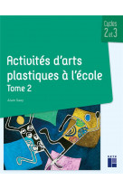 Activites d-arts plastiques - tome 2 - vol02
