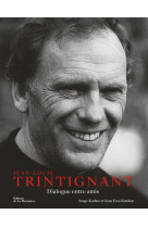 Jean-louis trintignant - dialogue entre amis