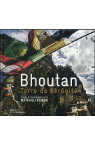 Bhoutan. terre de serenite