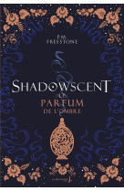 Shadowscent - le parfum de l-ombre