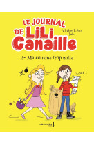 Le journal de lili canaille  t2 ma cousine trop nulle