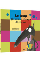 Le loup qui voulait changer de couleur