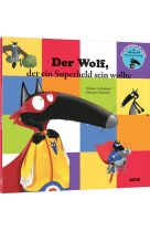 Le loup qui voulait etre un super-heros en allemand (coll. mes p-tits albums)