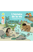 L-histoire de la vie, du big-bang jusqu-a toi (ex : encyclo de la vie)