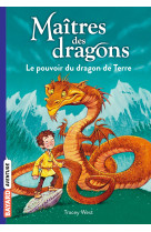 Le maitre des dragons, t1  pouvoir du dragon de terre