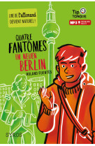 Quatre fantomes im neuen berlin