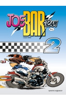 Joe bar team - tome 02