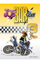 Joe bar team - tome 03