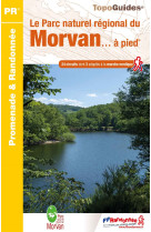 Le parc naturel regional du morvan a pied - pn 22