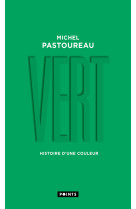 Vert. histoire d-une couleur