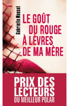 Le gout du rouge a levres de ma mere