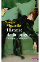 Histoire de la fatigue. du moyen age a nos jours